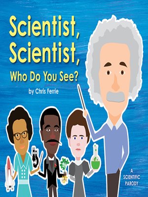 cover image of Scientist, Scientist, Who Do You See?
